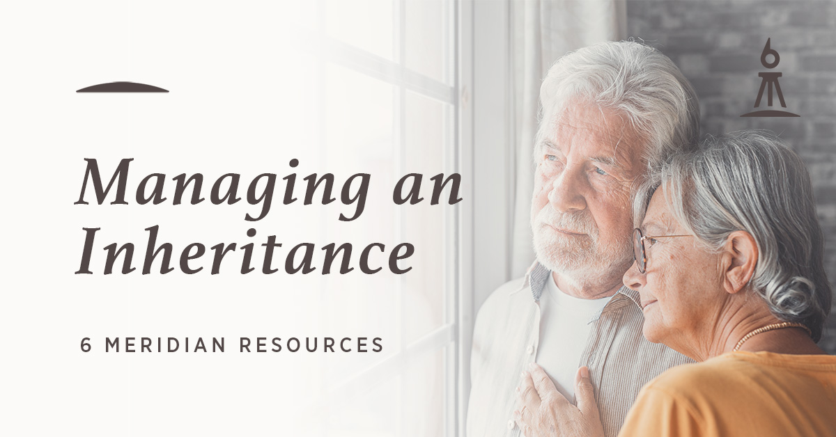 Managing An Inheritance - 6 Meridian